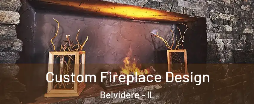  Custom Fireplace Design Belvidere - IL