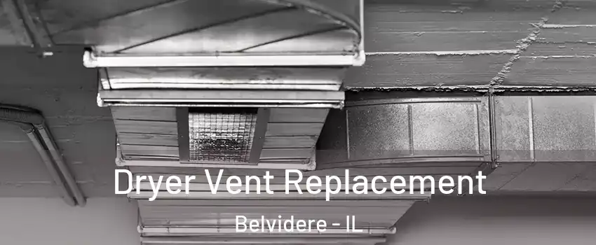  Dryer Vent Replacement Belvidere - IL