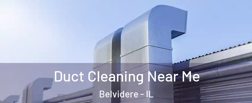  Duct Cleaning Near Me Belvidere - IL