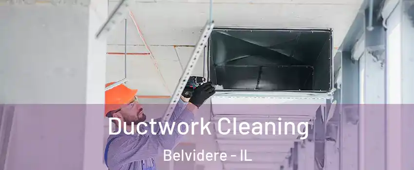  Ductwork Cleaning Belvidere - IL