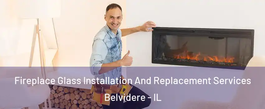  Fireplace Glass Installation And Replacement Services Belvidere - IL