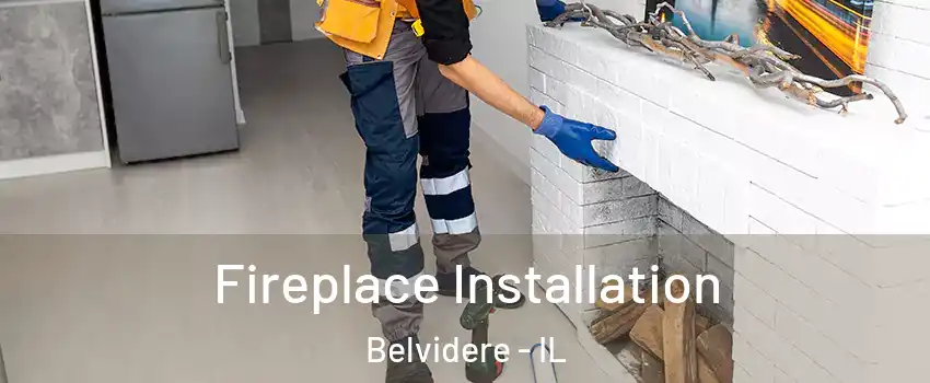  Fireplace Installation Belvidere - IL