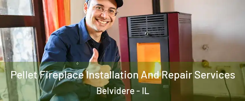  Pellet Fireplace Installation And Repair Services Belvidere - IL